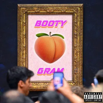 Booty Gram by King Leasaa