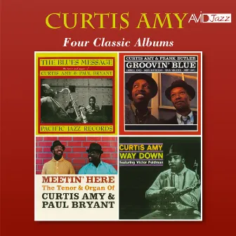 Four Classic Albums (The Blues Message / Groovin’ Blue / Meetin’ Here / Way Down) (Digitally Remastered) by Curtis Amy