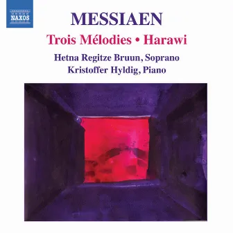 Messiaen, O.: 3 Melodies / Harawi by Hetna Regitze Bruun