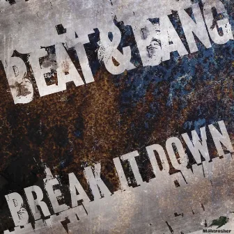 Break It Down by Beat & Bang