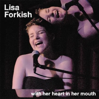 With Her Heart In Her Mouth by Lisa Forkish