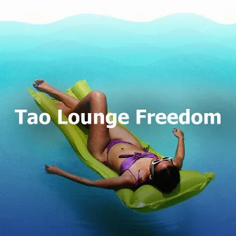 Tao Lounge Freedom by Tao Lounge