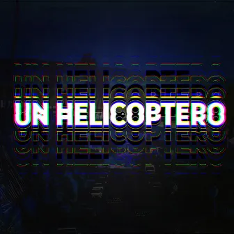 Un Helicoptero by Cue Dj