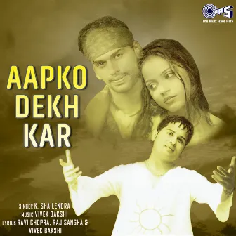 Aapko Dekh Kar by 