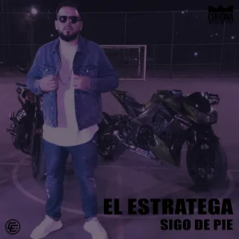 SIGO DE PIE by El Estratega