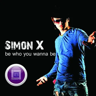 Be Who You Wanna Be by Simon X