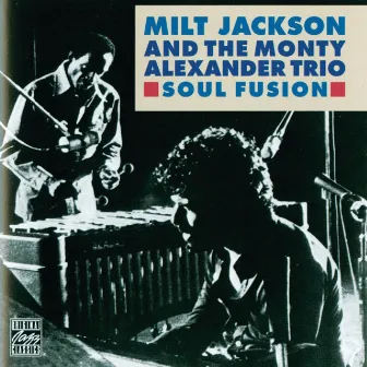 Soul Fusion by The Monty Alexander Trio