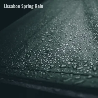 Algarve Rain Sounds by Lissabon Spring Rain