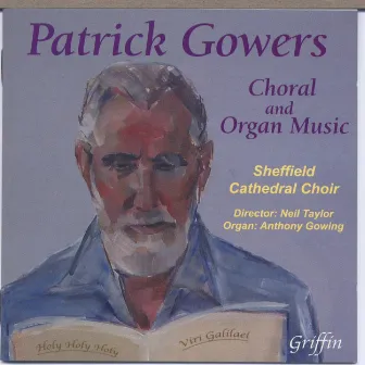 Patrick Gowers: Choral & Organ Music by Neil Taylor