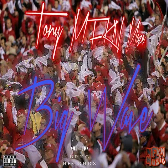 Big Wave by Tony Mfkn Maze