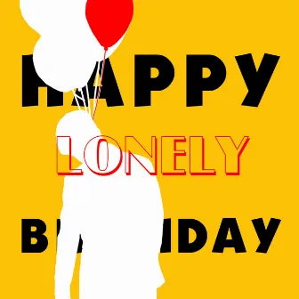 Happy lonely Birthday by Matau