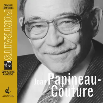 Papineau-Couture, J.: Canadian Composers Portraits by Serge Garant