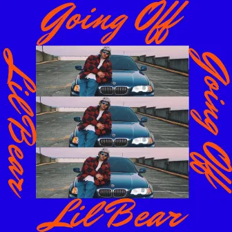 Going Off by Lil Bear