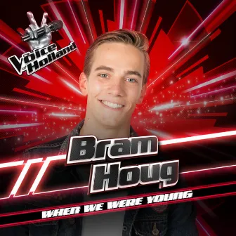 When We Were Young (The Voice Of Holland Season 8) by Bram Houg