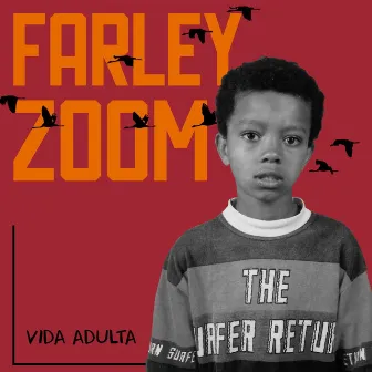 Vida Adulta by Farley Zoom