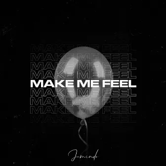 Make Me Feel by Jomindo