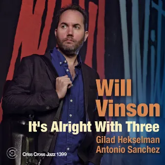 It's Alright with Three by Will Vinson