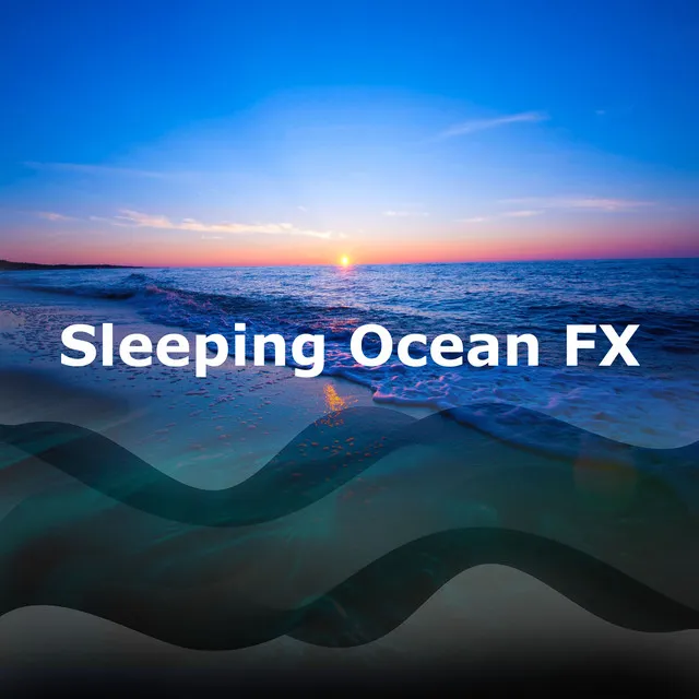 Sleeping Ocean FX