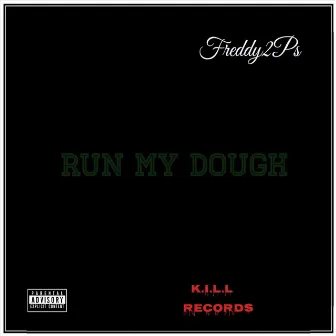 Run My Dough by Freddy2ps