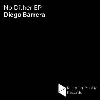 No Dither EP by Diego Barrera