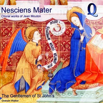 Nesciens Mater: Choral Works of Jean Moulton by Jean Mouton