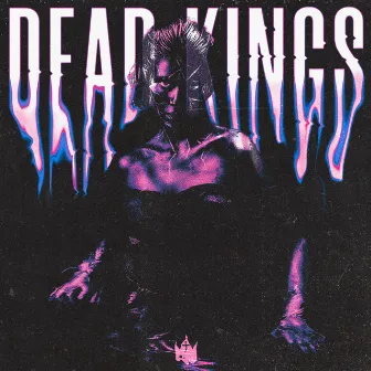 Dead Kings by Dead Kings