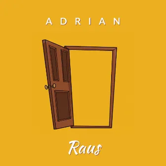 Raus by ADRIAN