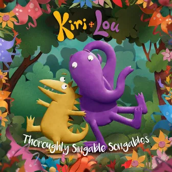 Thoroughly Singable Songables (Official Cast Recording) by Kiri and Lou