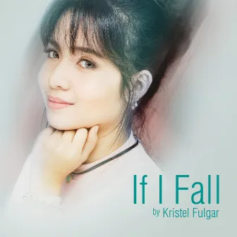 If I Fall by Kristel Fulgar