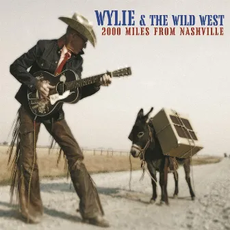 2000 Miles from Nashville by Wylie & The Wild West