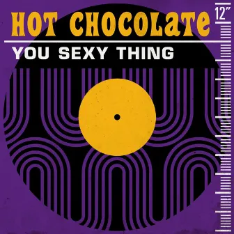 You Sexy Thing by Hot Chocolate