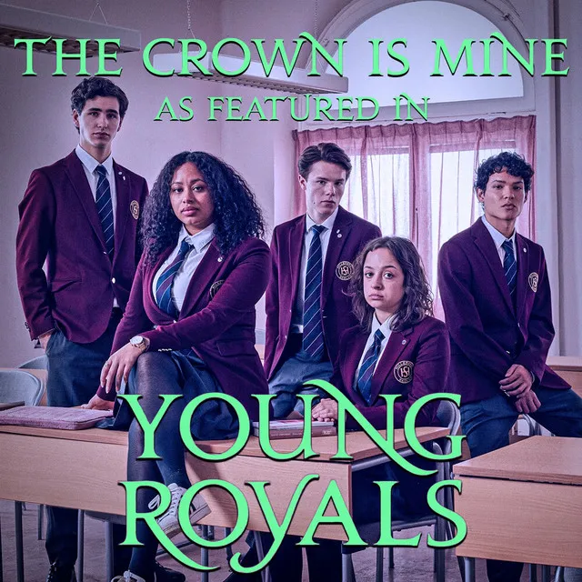 The Crown Is Mine (As Featured In "Young Royals") (Season 2)