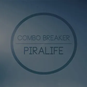 Combo Breaker EP by Piralife