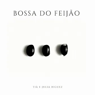 Bossa Do Feijão by Tià