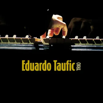 Eduardo Taufic Trio (Ao Vivo) by Eduardo Taufic