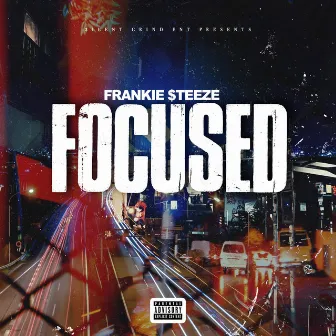 Focused by Frankie Steeze