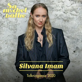 Så mycket bättre - Tolkningarna by Silvana Imam