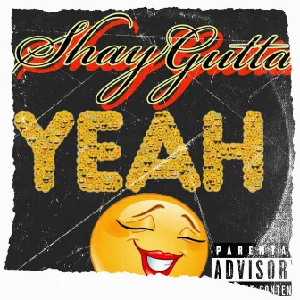 Yeah by Shay Gutta