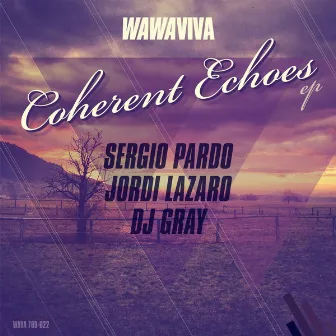 Coherent Echoes Ep by Jordi lazaro