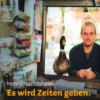 Es wird Zeiten geben by Henni Nachtsheim