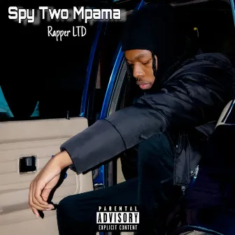 Spy Two Mpama by Rapper LTD