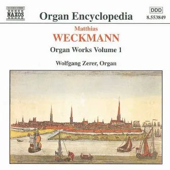 Weckmann: Organ Works, Vol. 1 by Matthias Weckmann