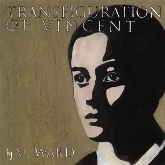 Transfiguration of Vincent by M. Ward