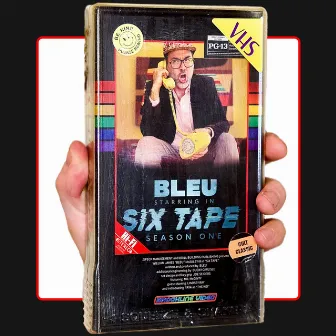 SiX TAPE by Bleu