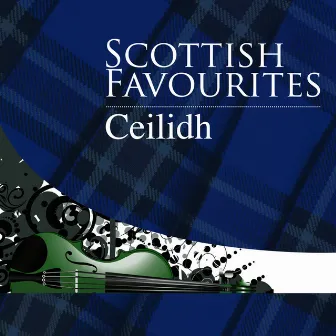 Scottish Favourites - Ceilidh by Ceilidh Minogue