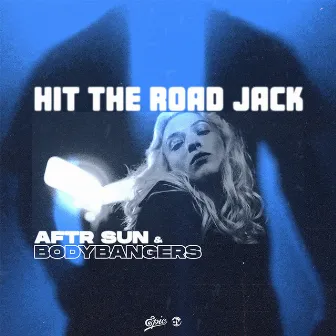 HIT THE ROAD JACK by AFTR SUN