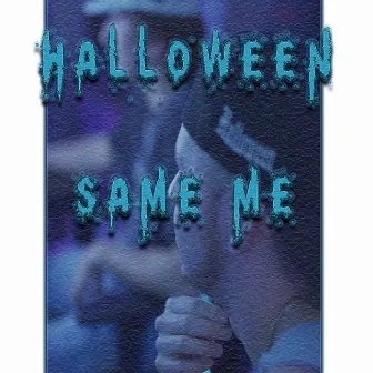 Same me by Halloween