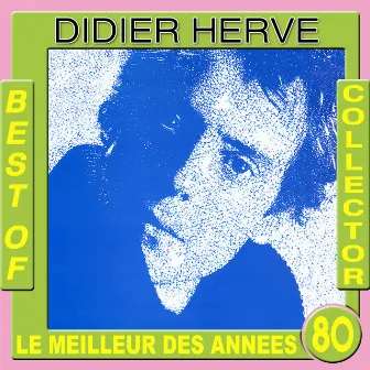 Best of Collector (Le meilleur des années 80) by Didier Herve