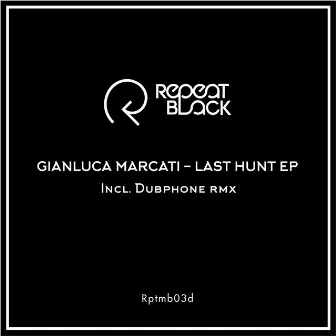 Last Hunt EP by Gianluca Marcati