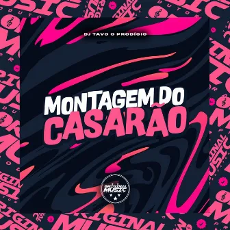 MONTAGEM DO CASARÃO by DJ TAVO O PRODIGIO